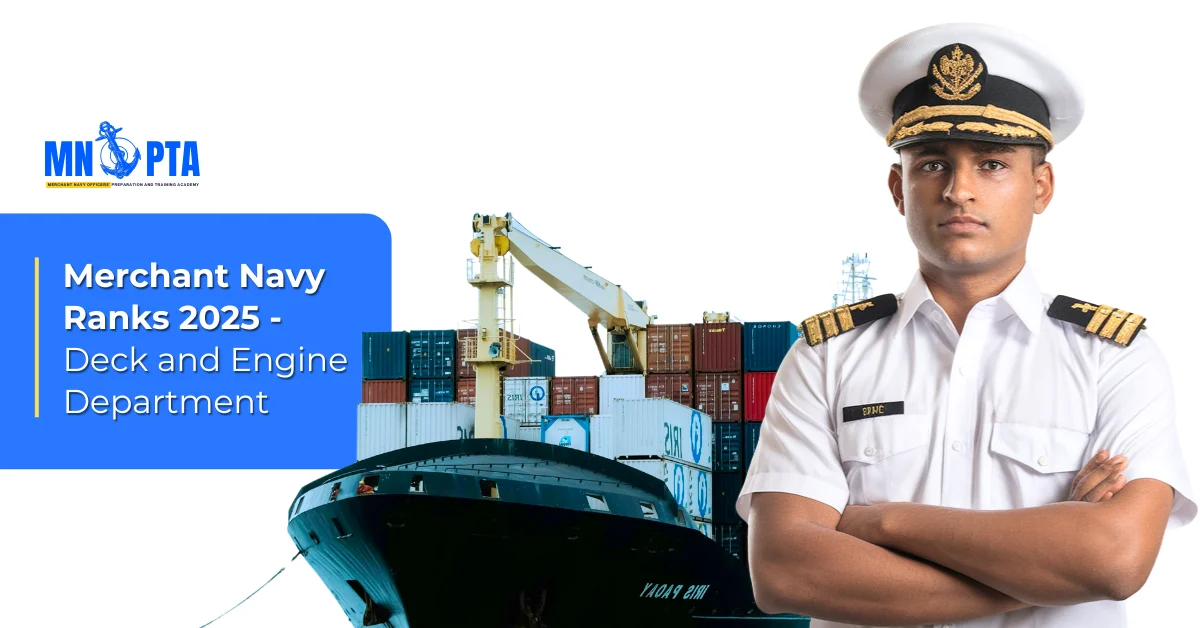 Merchant Navy Ranks 2025 - Deck and Engine Department